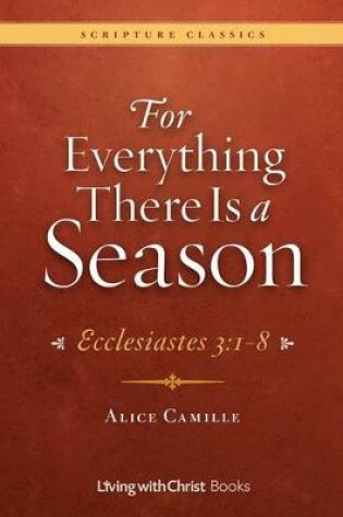 Cover of For Everything There Is a Season: Ecclesiastes 3