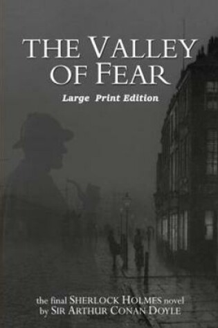 Cover of The Valley of Fear by Arthur Conan Doyle Annotated & Illustrated Edition