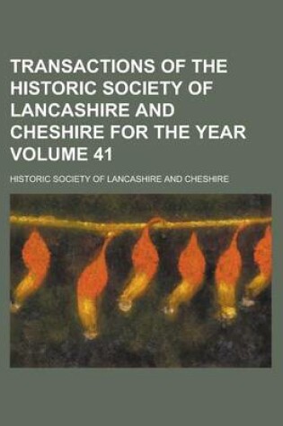 Cover of Transactions of the Historic Society of Lancashire and Cheshire for the Year Volume 41