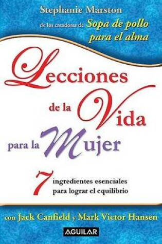 Cover of Lecciones de La Vida Para La Mujer. 7 Ingredientes Clave Para Lograr El Equilibrio