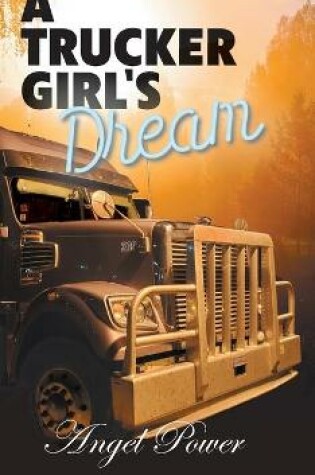 Cover of A Trucker Girl's Dream