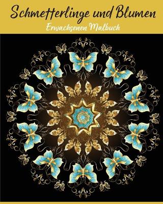 Book cover for Schmetterlinge und Blumen Erwachsenen Malbuch