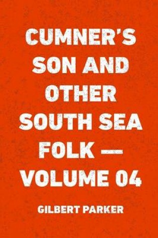 Cover of Cumner's Son and Other South Sea Folk - Volume 04