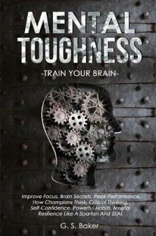 Cover of MENTAL TOUGHNESS -train your brain -