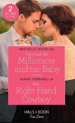 Book cover for The Maid, The Millionaire And The Baby / Her Right-Hand Cowboy