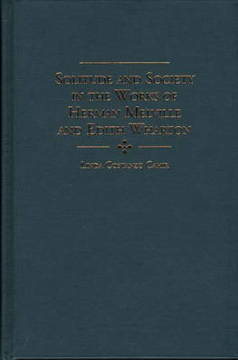 Cover of Solitude and Society in the Works of Herman Melville and Edith Wharton