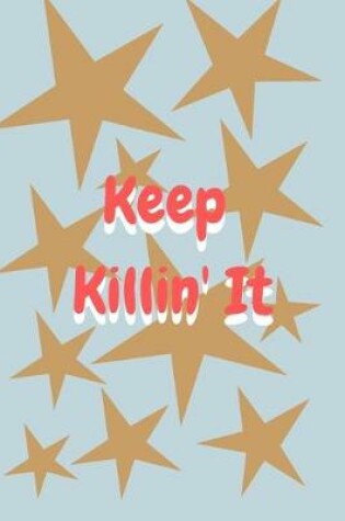 Cover of Keep Killin' it
