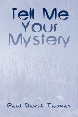 Cover of Tell Me Your Mystery