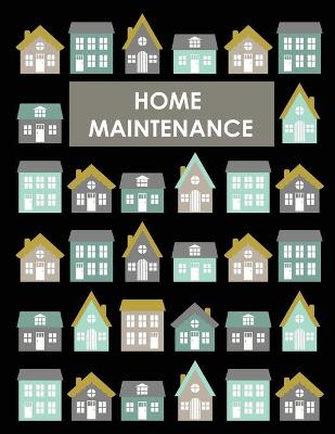 Book cover for Home Maintenance Log Book