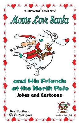Cover of Moms Love Santa and His North Pole Friends at the North Pole