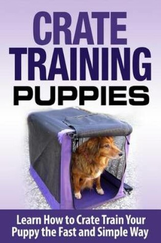 Cover of Crate Training Puppies