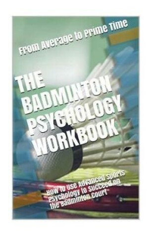 Cover of The Badminton Psychology Workbook