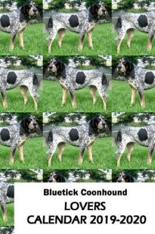 Cover of Bluetick Coonhound Lovers Calendar 2019-2020