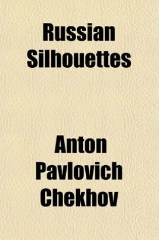 Cover of Russian Silhouettes; More Stories of Russian Life