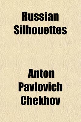 Book cover for Russian Silhouettes; More Stories of Russian Life