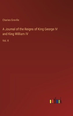 Book cover for A Journal of the Reigns of King George IV and King William IV