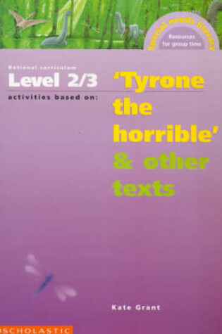 Cover of National Curriculum Level 2-3 Activities Based on "Tyrone the Horrible" and Other Texts