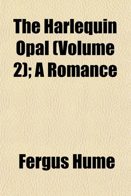 Book cover for The Harlequin Opal (Volume 2); A Romance