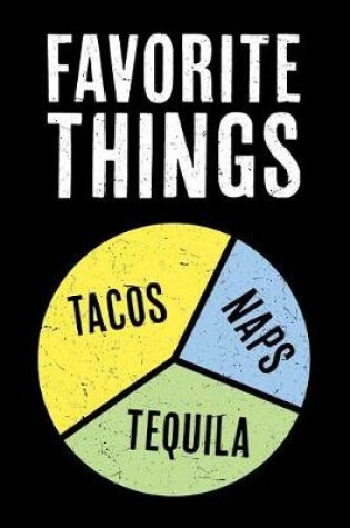 Cover of Favorite Things Tacos Naps Tequila