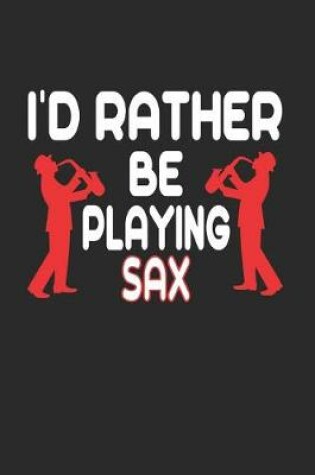 Cover of I'd Rather Be Playing Sax