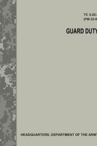 Cover of Guard Duty (TC 3-22.6 / FM 22-6)