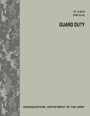 Book cover for Guard Duty (TC 3-22.6 / FM 22-6)