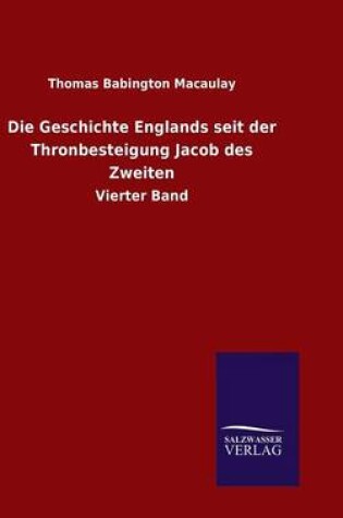 Cover of Die Geschichte Englands seit der Thronbesteigung Jacob des Zweiten