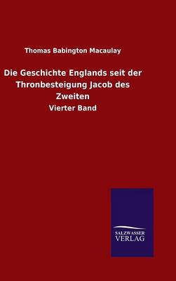 Book cover for Die Geschichte Englands seit der Thronbesteigung Jacob des Zweiten