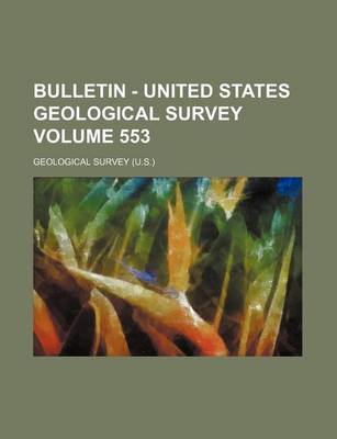 Book cover for Bulletin - United States Geological Survey Volume 553