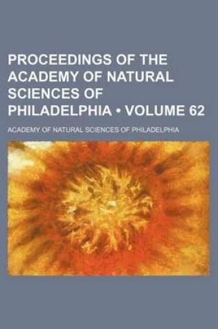 Cover of Proceedings of the Academy of Natural Sciences of Philadelphia (Volume 62 )