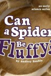 Book cover for Can a Spider Be Fluffy?