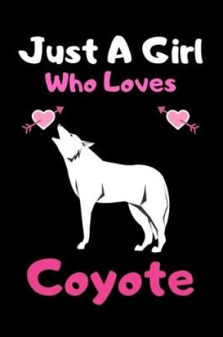 Cover of Just a girl who loves coyote