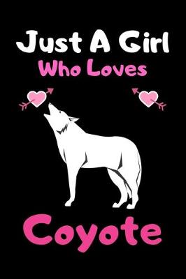 Book cover for Just a girl who loves coyote