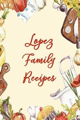 Book cover for Lopez Family Recipes