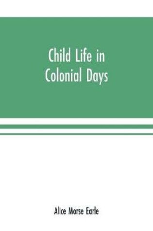 Cover of Child life in colonial days