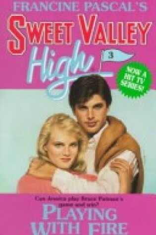 Cover of Sweet Valley High 3: Playing with Fire