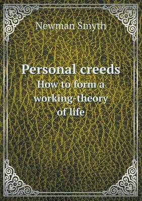 Book cover for Personal creeds How to form a working-theory of life