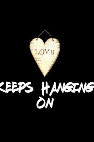 Cover of Love Keeps Hanging On