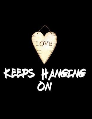 Book cover for Love Keeps Hanging On