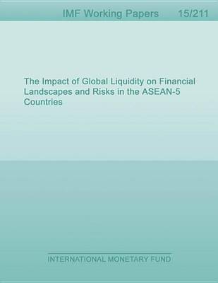 Book cover for The Impact of Global Liquidity on Financial Landscapes and Risks in the ASEAN-5 Countries