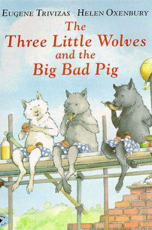 The Three Little Wolves and the Big Bad Pig