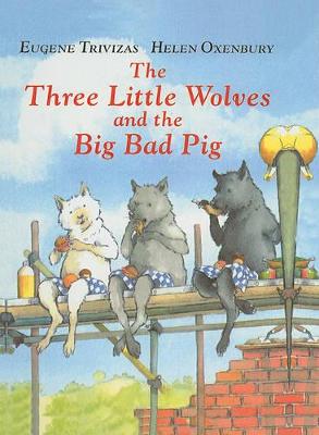 Book cover for The Three Little Wolves and the Big Bad Pig