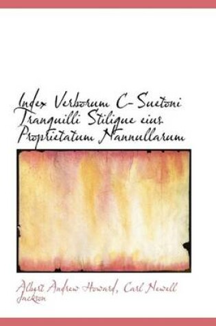 Cover of Index Verborum C-Suetoni Tranquilli Stilique Eius Proprietatum Nannullarum