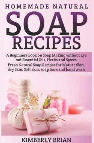 Cover of Homemade Natural Soap Recipes
