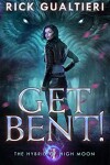 Book cover for Get Bent!