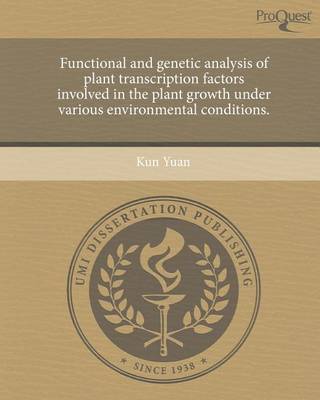 Book cover for Functional and Genetic Analysis of Plant Transcription Factors Involved in the Plant Growth Under Various Environmental Conditions