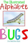 Book cover for The Illustrated Alphabet of Bugs
