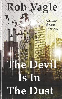 Book cover for The Devil Is In The Dust