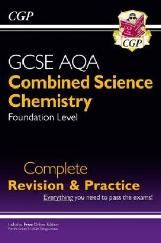Cover of 9-1 GCSE Combined Science: Chemistry AQA Foundation Complete Revision & Practice with Online Edn