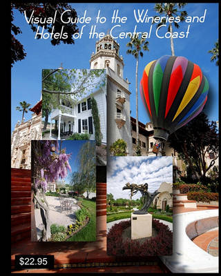 Book cover for Visual Guide to the Wineries and Hotels of the Central Coast